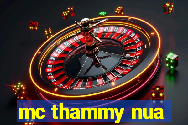 mc thammy nua